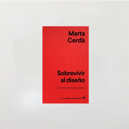 Marta Cerdà publica Sobrevivir al diseño en la colección Nuevos cuadernos de Anagrama