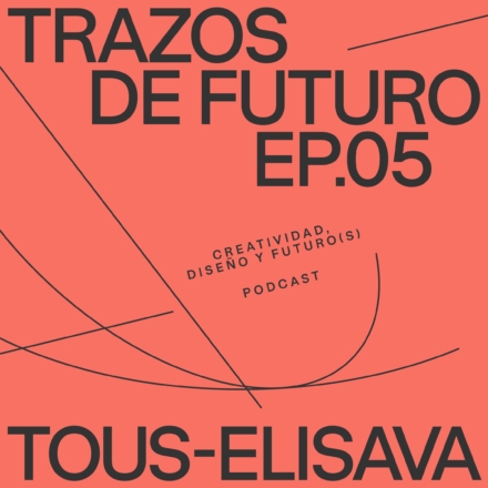 podcast TOUS-ELISAVA