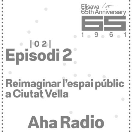 Podcast 65 anys Ciutat Vella